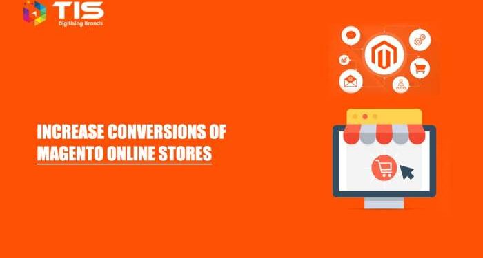 Conversion and Sales Tips for Magento Online Stores